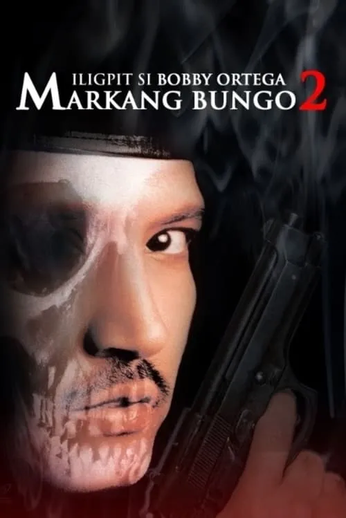 Iligpit si Bobby Ortega: Markang Bungo 2 (movie)