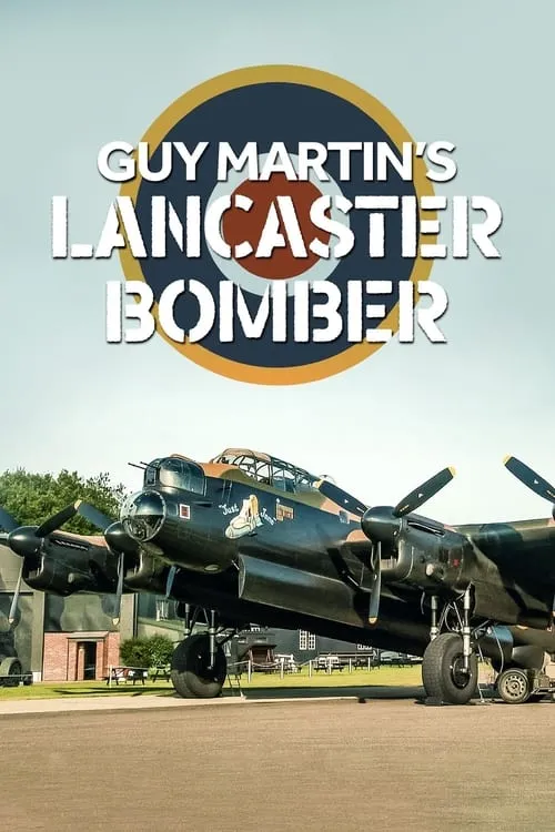 Guy Martin's Lancaster Bomber (movie)