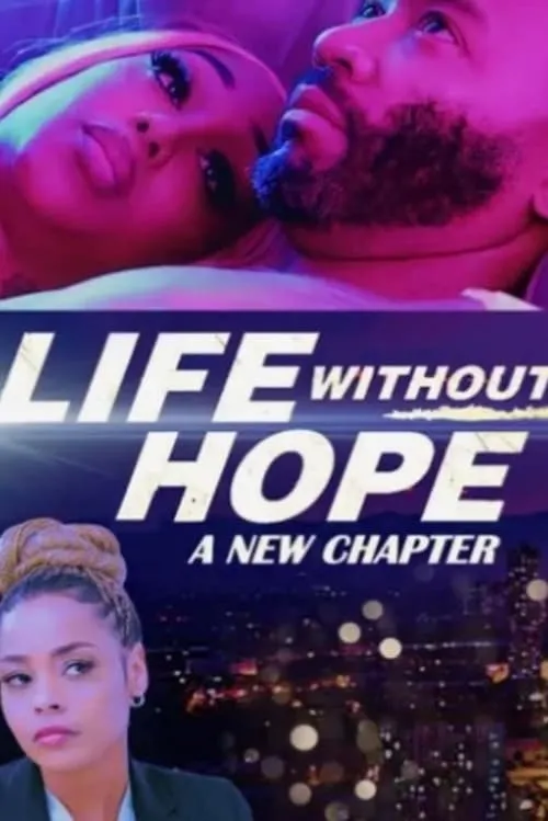 Life Without Hope: A New Chapter (movie)