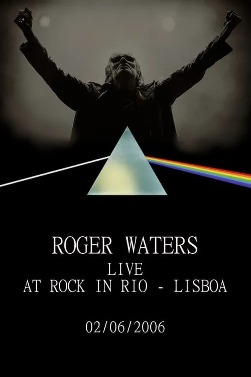 Roger Waters: Live at Rock in Rio - Lisboa 2006 (movie)