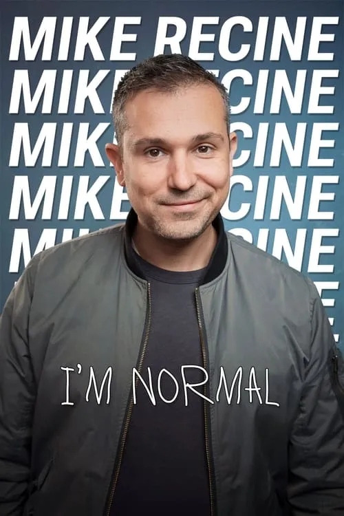 Mike Recine: I’m Normal (movie)