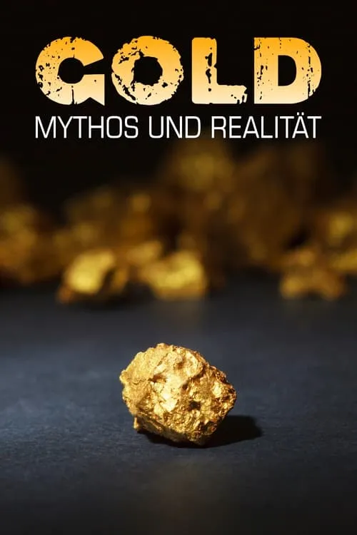 Gold - Mythos und Realität