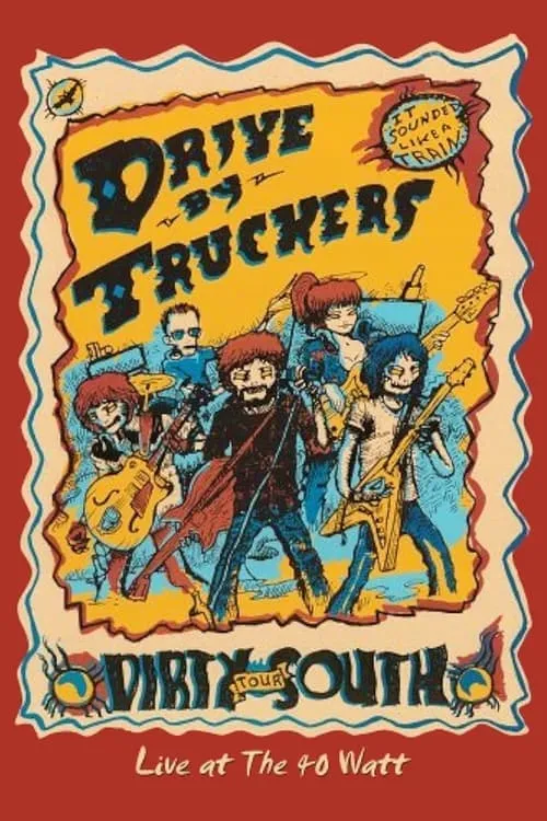 Drive-By Truckers: The Dirty South - Live at the 40-Watt (movie)