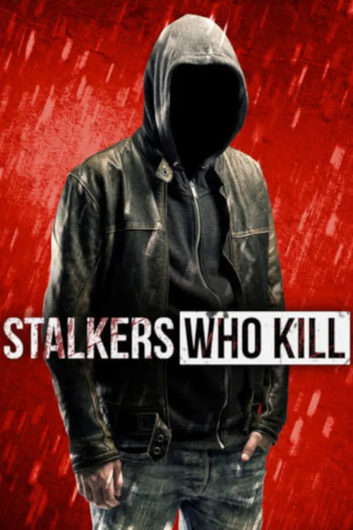 Stalkers Who Kill (сериал)