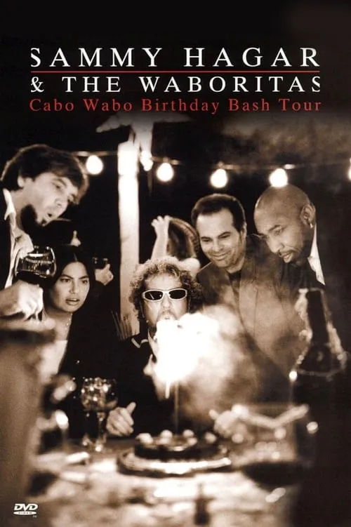 Sammy Hagar and the Waboritas Cabo Wabo Birthday Bash (movie)