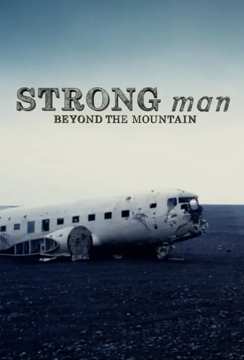 Strongman: Beyond the Mountain (фильм)