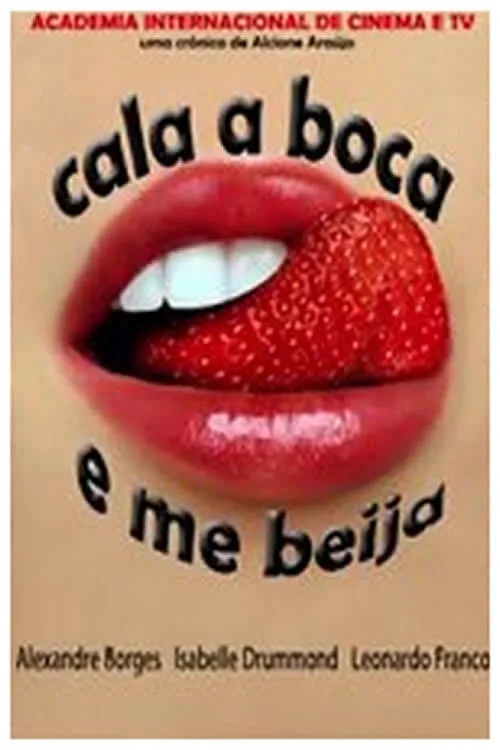 Cala a Boca e Me Beija (фильм)