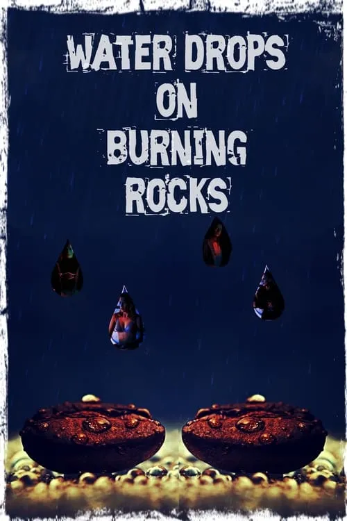 Water Drops on Burning Rocks (movie)