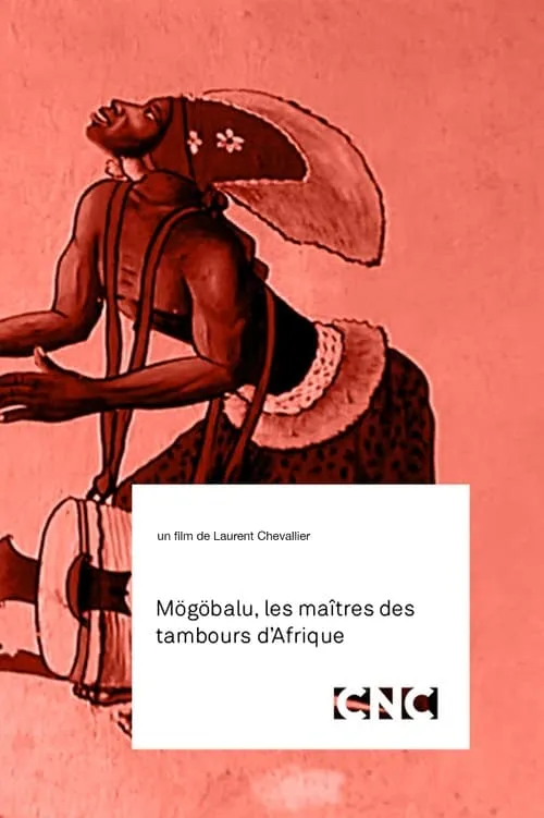 Mögöbalu, Les Maîtres des Tambours d'Afrique (фильм)