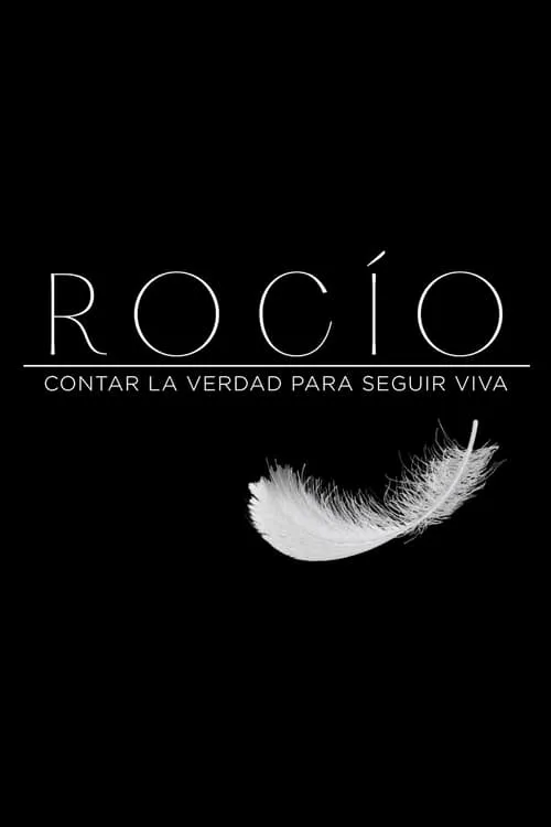 Rocío, contar la verdad para seguir viva (series)