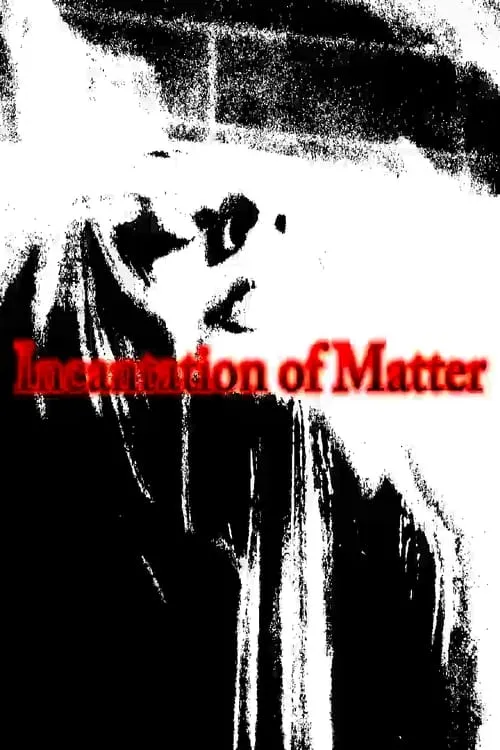 Incantation of Matter (фильм)