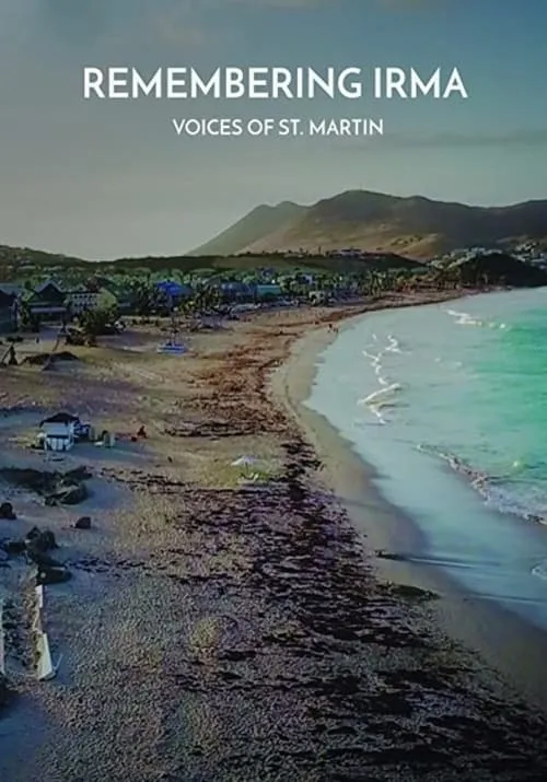 Remembering Irma: Voices of St. Martin