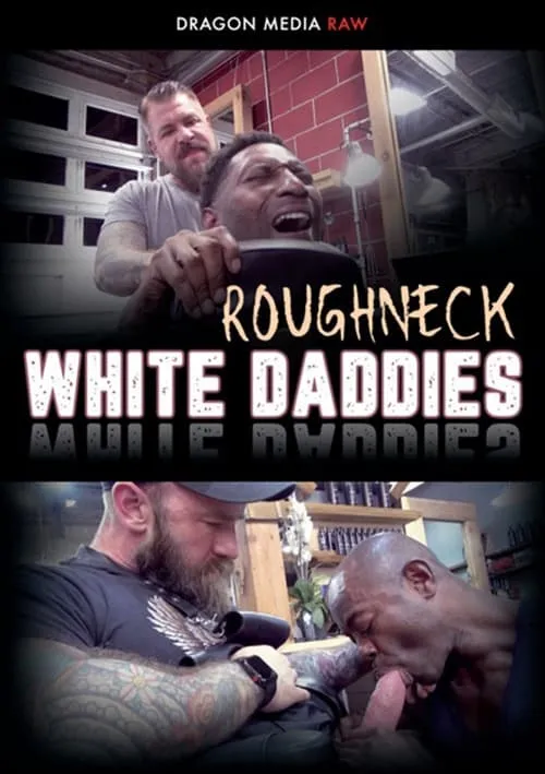 Roughneck White Daddies (movie)