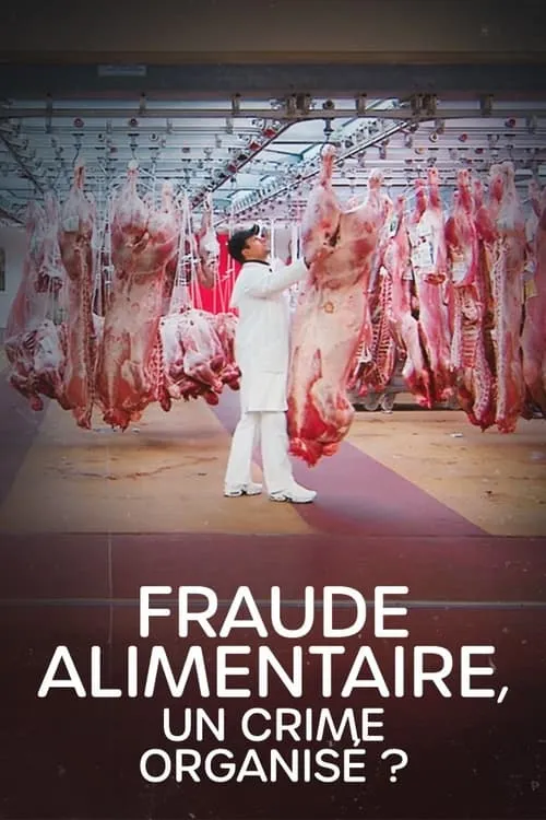 Fraude alimentaire, un crime organisé ? (фильм)