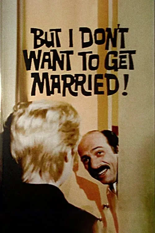 But I Don't Want to Get Married! (movie)