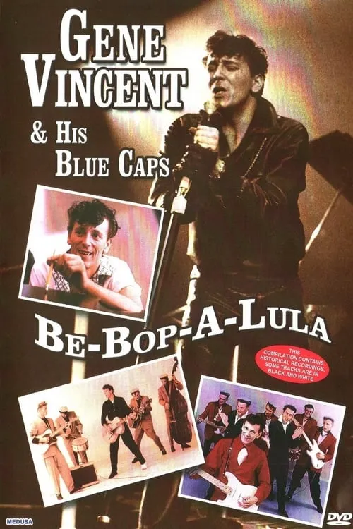 Gene Vincent and His Blue Caps: Be Bop a Lula (movie)