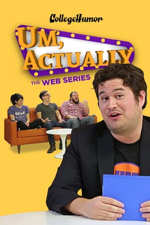 Um, Actually: The Web Series (сериал)