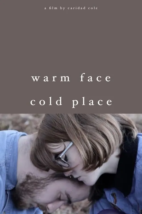 Warm Face/Cold Place (movie)