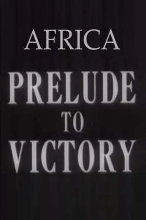 Africa, Prelude to Victory (фильм)