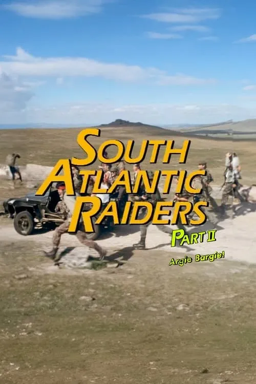 South Atlantic Raiders:  Part 2 Argie Bargie! (movie)