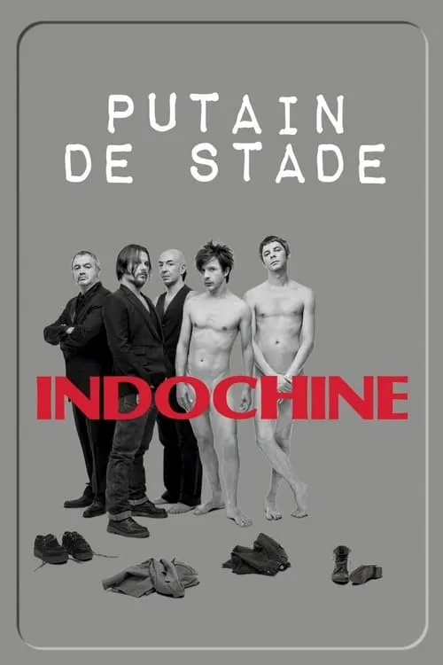 Indochine - Putain de stade (movie)