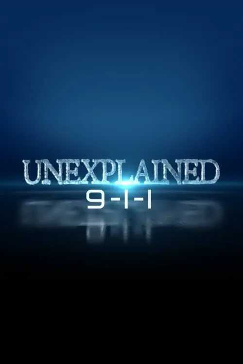 Unexplained 9-1-1 (сериал)