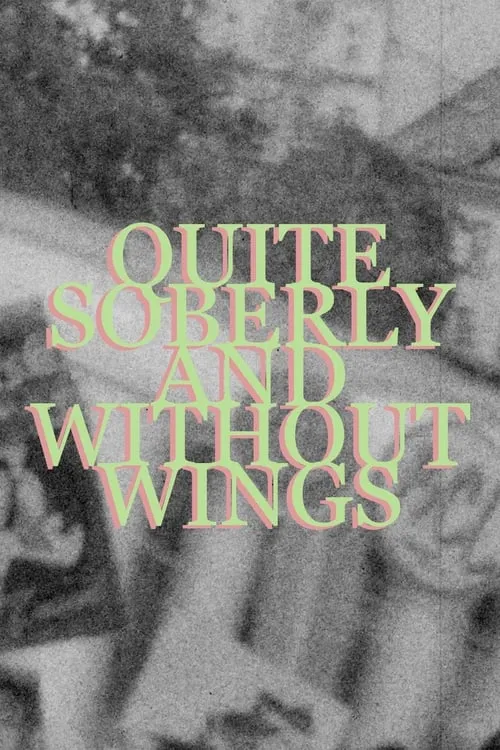 Quite Soberly and Without Wings (movie)