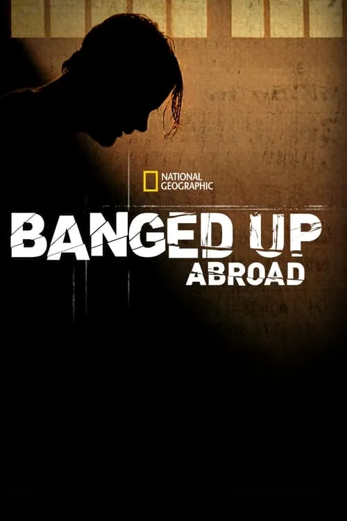 Banged Up Abroad