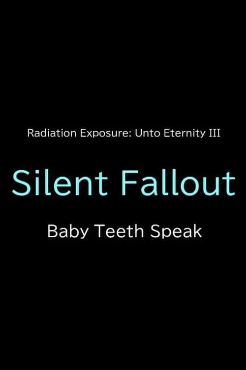 Silent Fallout: Baby Teeth Speak