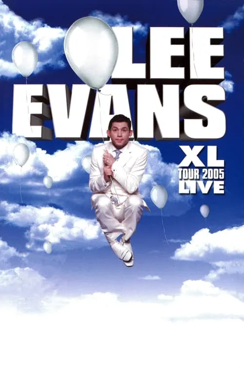 Lee Evans: XL Tour Live 2005 (movie)