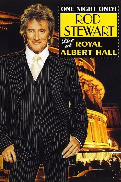 Rod Stewart : One Night Only! - Live at the Royal Albert Hall (movie)