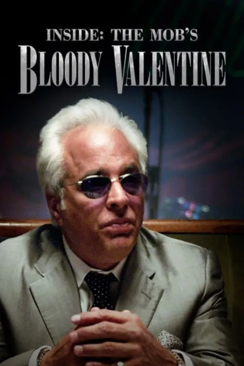 Inside The Mob's Bloody Valentine (movie)