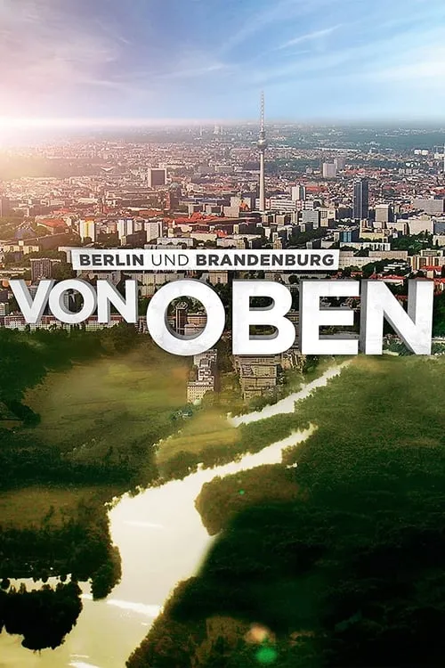 Berlin und Brandenburg von Oben