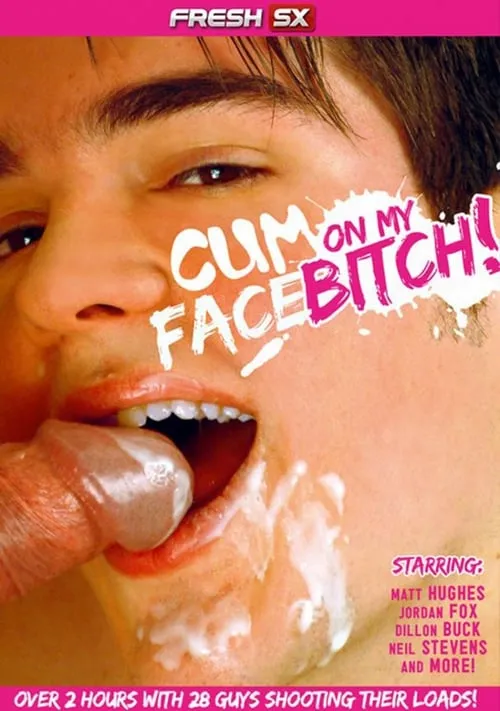 Cum on My Face Bitch! (фильм)