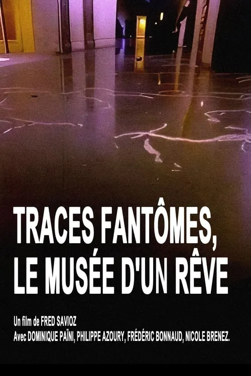 Traces fantômes, le musée d'un rêve (фильм)