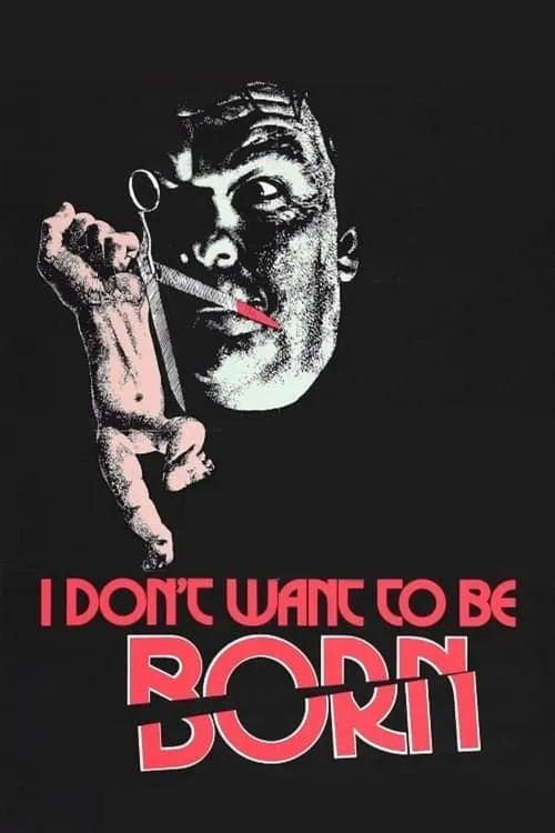 I Don't Want to Be Born (movie)