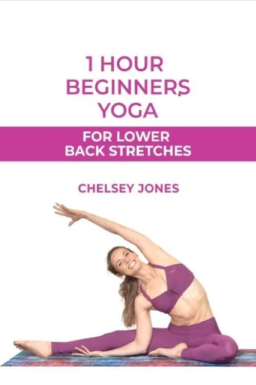 One Hour Beginners Yoga for Lower Back Stretches | with Chelsey Jones (movie)