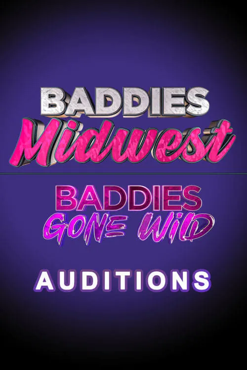 Baddies Midwest & Baddies Gone Wild Auditions (сериал)