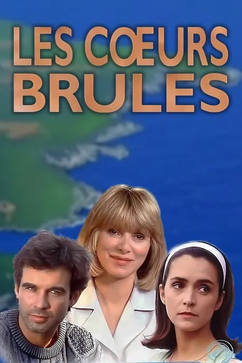 Les Cœurs brûlés (сериал)