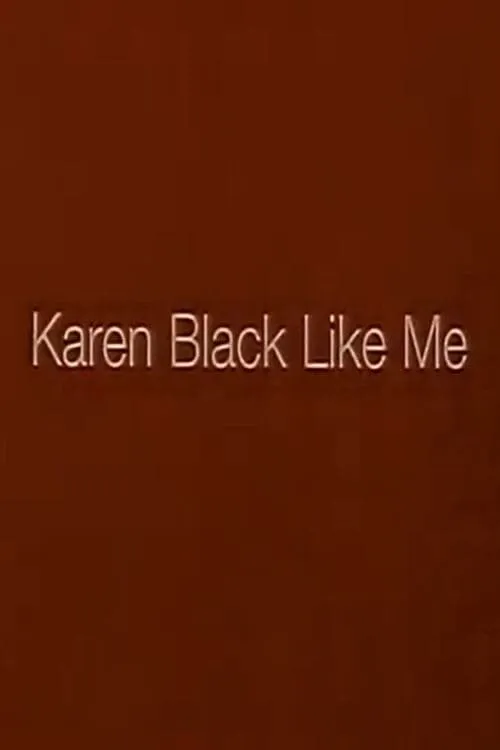 Karen Black Like Me (movie)