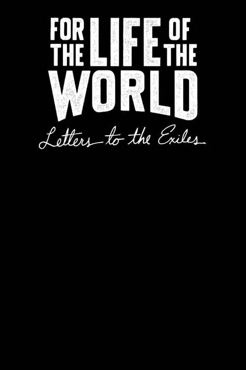 For the Life of the World: Letters to the Exiles (сериал)