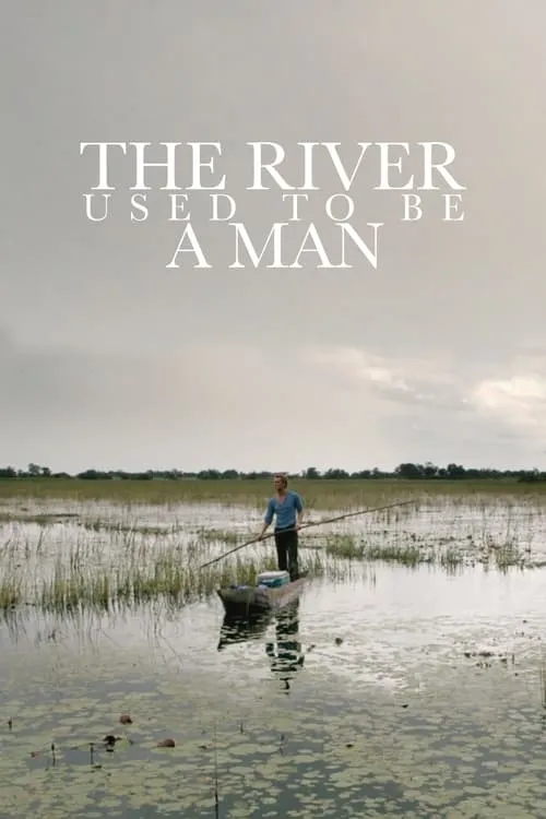 The River Used to Be a Man (movie)