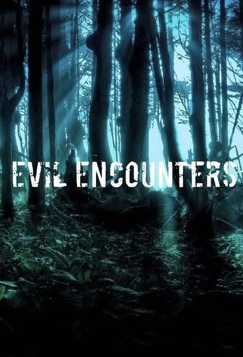 Evil Encounters (сериал)