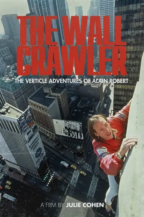 The Wall Crawler: The Verticle Adventures of Alain Robert (фильм)