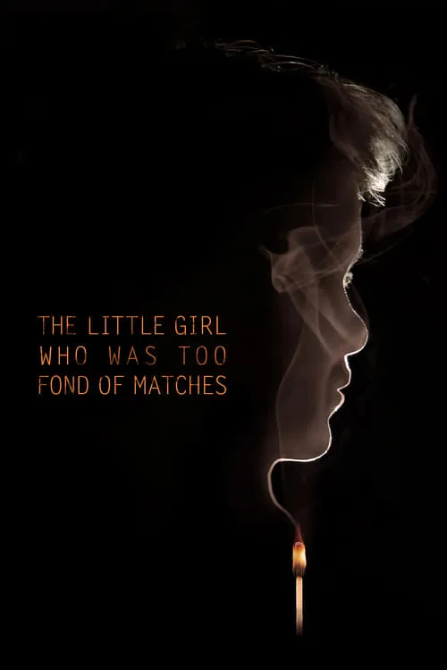 The Little Girl Who Was Too Fond of Matches (movie)