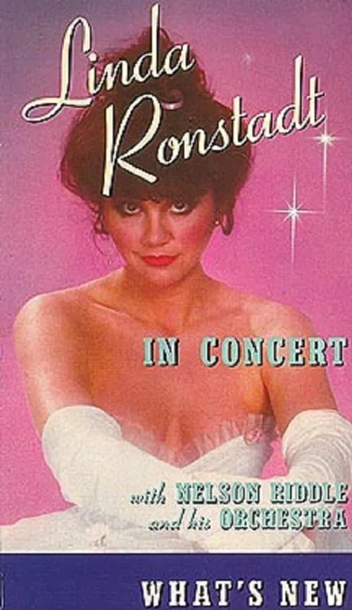 Linda Ronstadt in Concert: What's New (movie)