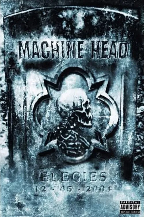 Machine Head: Elegies (movie)