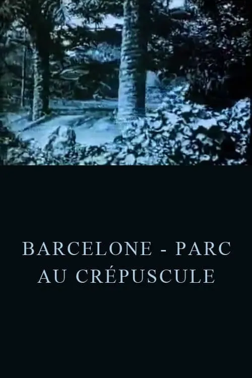 Barcelone - Parc au crépuscule (фильм)