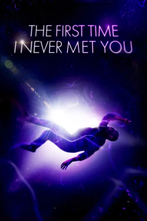 The First Time I Never Met You (movie)