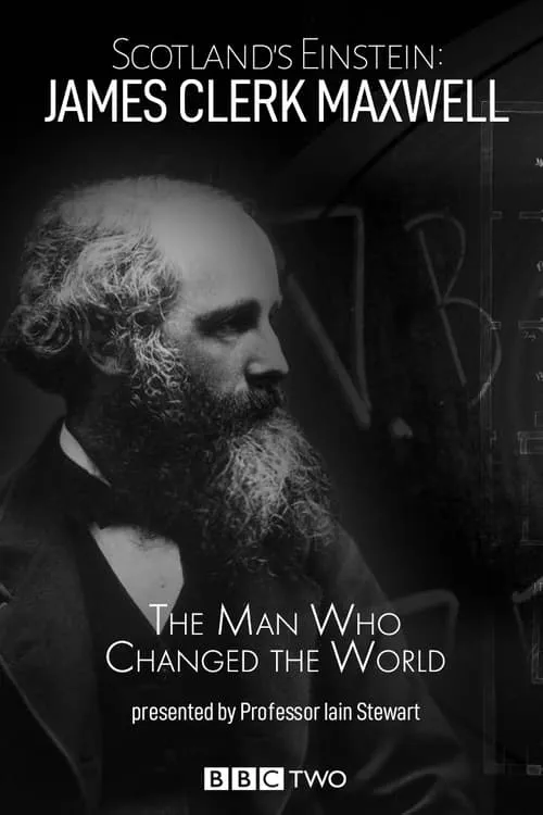 Scotland's Einstein: James Clerk Maxwell - The Man Who Changed the World (фильм)